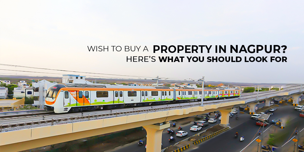 Wish To Buy A Property in Nagpur, Here’s What You Should Look for.png