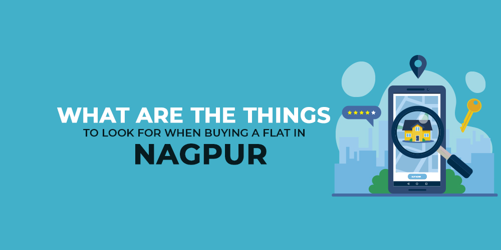 What Are The Things To Look For When Buying A Flat in Nagpur