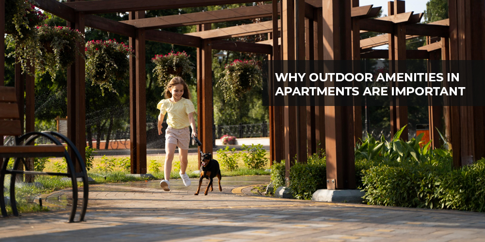 Why Outdoor Amenities in Apartments are Important