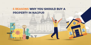 Read more about the article 5 Reasons Why You Should Buy A Property In Nagpur