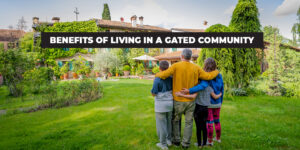 Read more about the article Benefits of Living in a Gated Community