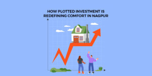 Read more about the article How Plotted Investment is Redefining Comfort in Nagpur